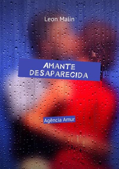 Книга Amante desaparecida. Agência Amur (Leon Malin)